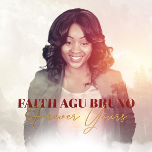 Forever Yours - Faith Agu Bruno